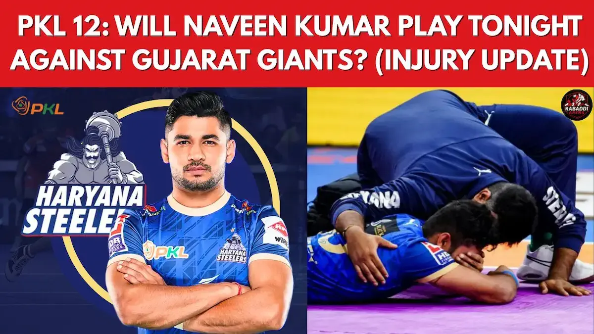 Injured Naveen Kumar doubtful for Haryana Steelers’ PKL 2025 match against Gujarat Giants