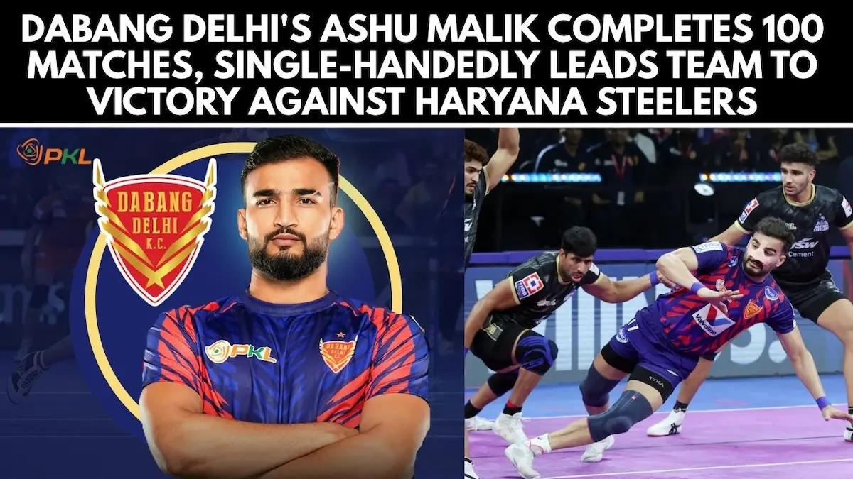 PKL 12: Dabang Delhi's Ashu Malik Completes 100 Matches, Single-Handedly Leads Team to Victory Against Haryana Steelers