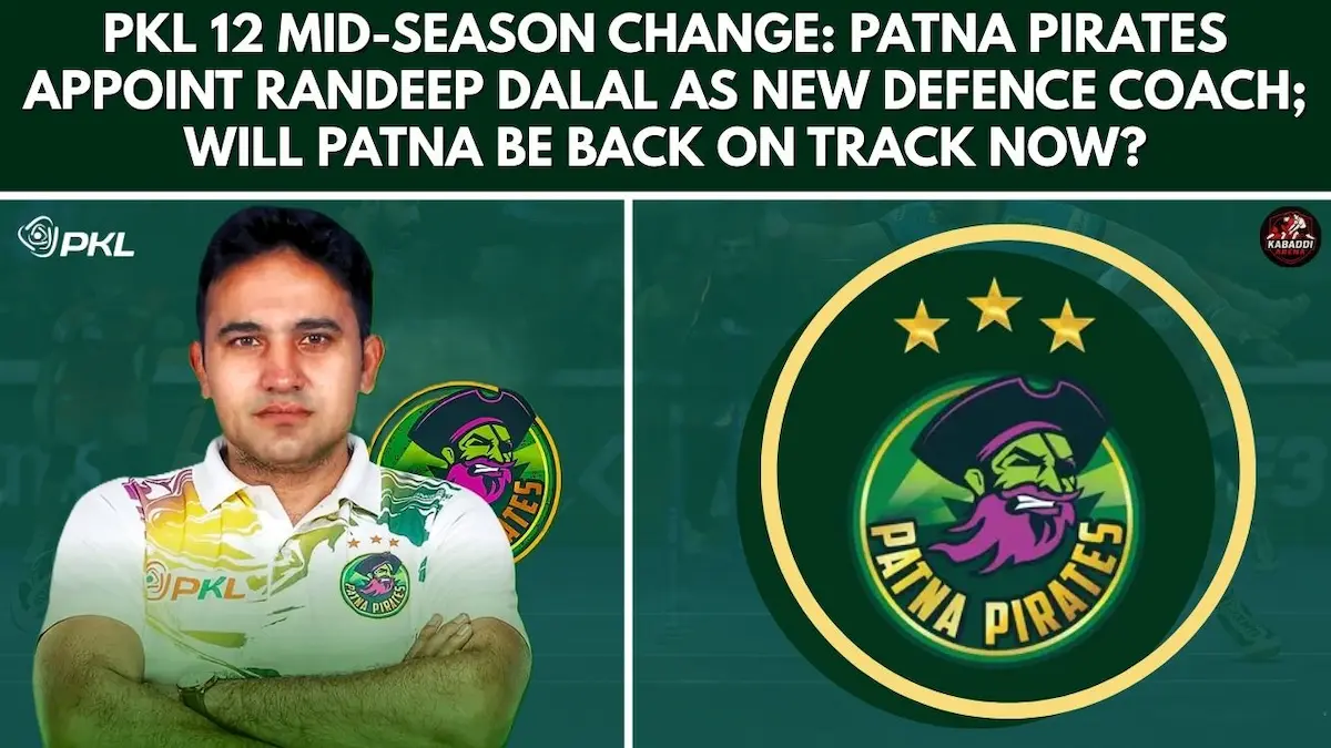 Randeep Dalal appointed as Patna Pirates’ new defence coach ahead of the Chennai leg in PKL 12.