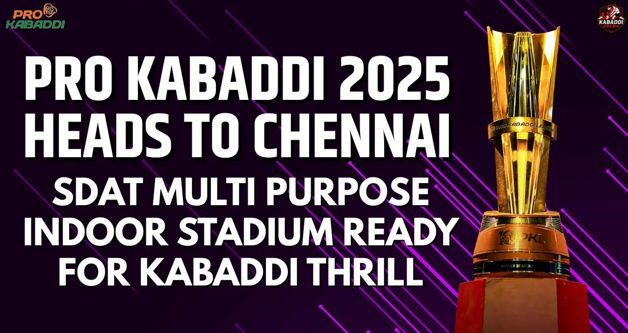 PKL 2025 Chennai Leg Starts Sept 29: Full Details Inside