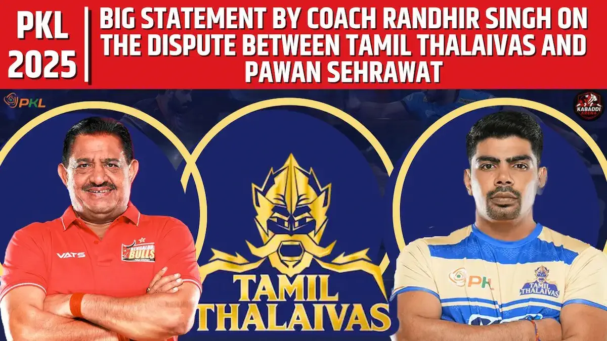 Randhir Singh defending Pawan Sehrawat after Tamil Thalaivas controversy in PKL 2025