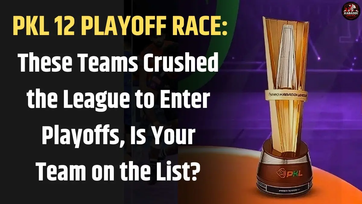 Top 4 teams of PKL 12 qualified for playoffs - Puneri Paltan, Dabang Delhi, Telugu Titans, Bengaluru Bulls