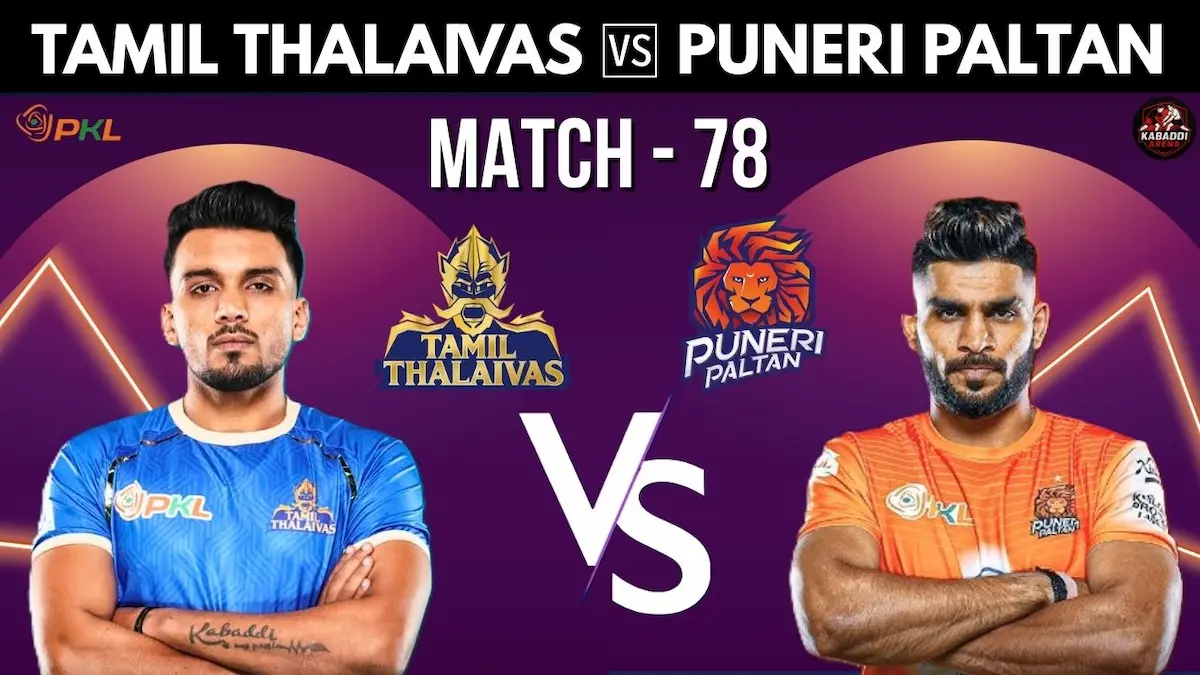 Tamil Thalaivas vs Puneri Paltan Match 78 PKL 12 preview, prediction, and starting 7